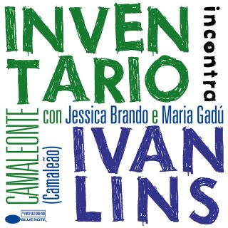 Maria Gadú e Jessica Brando incontrano Ivan Lins e InventaRio in "Camaleonte". Da venerdì in radio il primo estratto da "InventaRio incontra Ivan Lins"